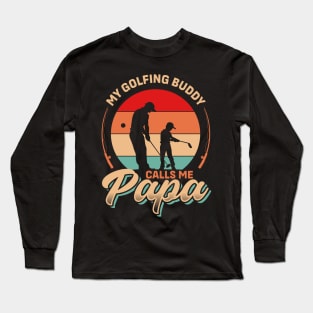 My Golf Buddy Calls me Papa | Father's Day Long Sleeve T-Shirt